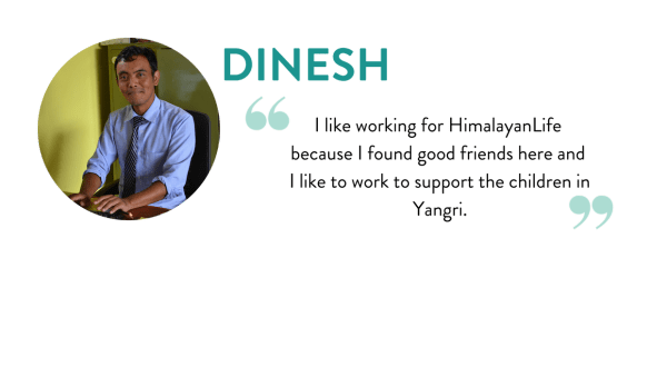 Himalayan Life staff member Dinesh's quote about working in finance at Yangri Academic Centre