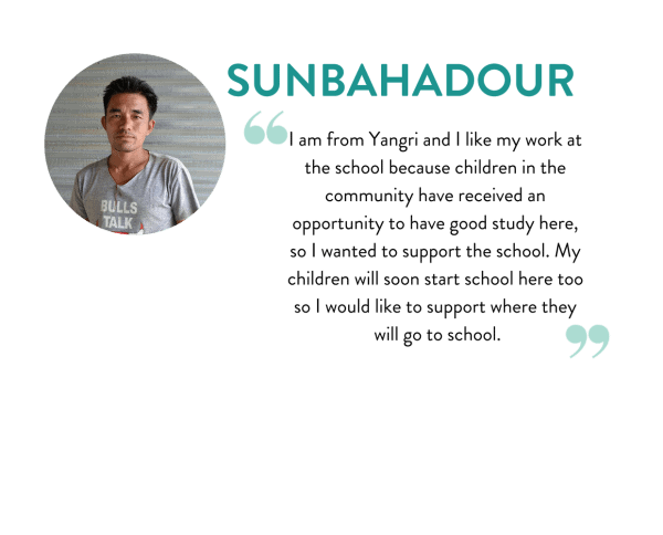 Himalayan Life team member Sunbahadour's quote about working in Yangri Academic Centre